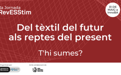 Torna la Jornada del RevESStim el Tèxtil! Del tèxtil del futur als reptes del present