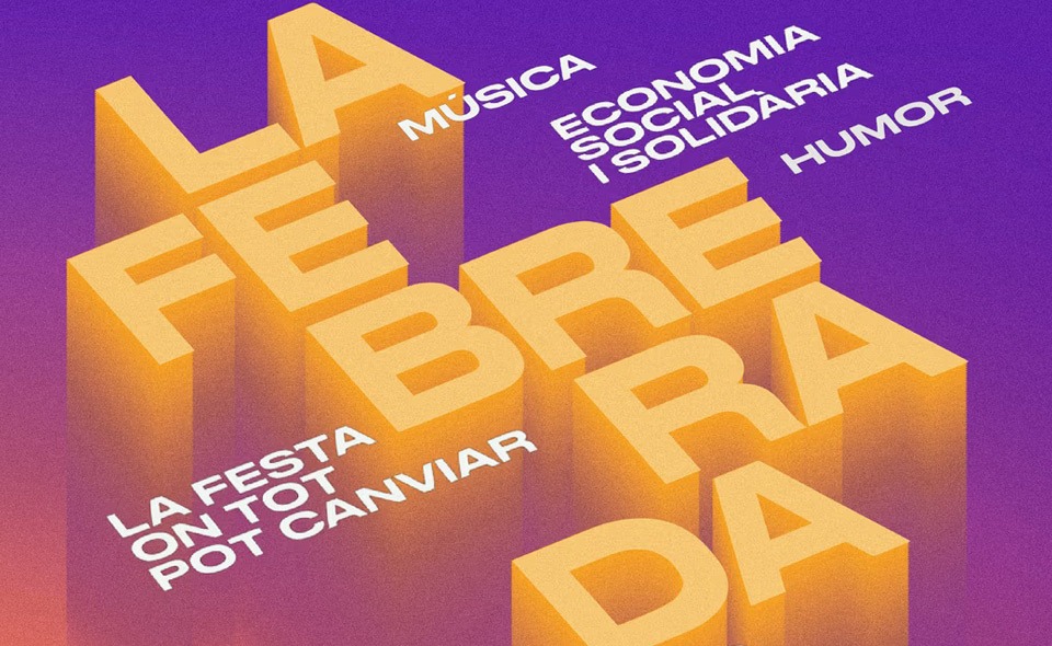 Arriba la 4a edició de La Febrerada per reunir l’ESS de Barcelona